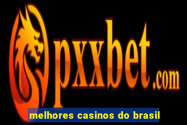 melhores casinos do brasil