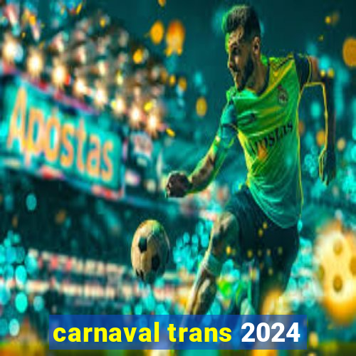 carnaval trans 2024