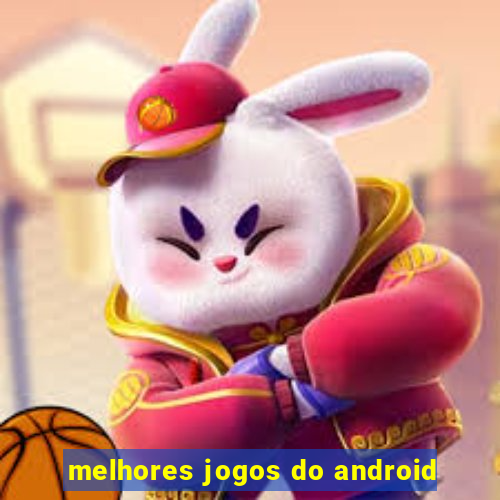 melhores jogos do android