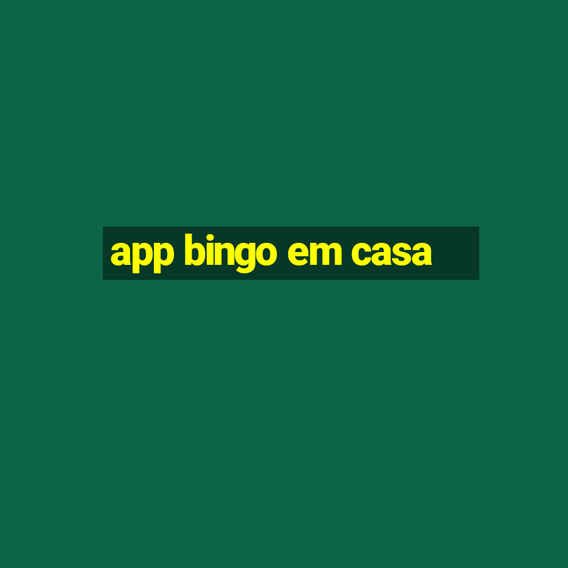 app bingo em casa