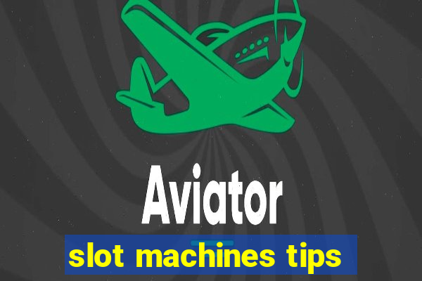 slot machines tips