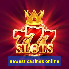 newest casinos online