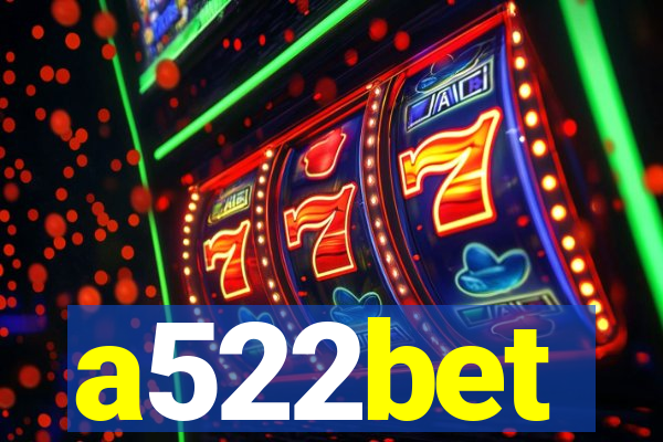 a522bet