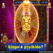 bingo é proibido?