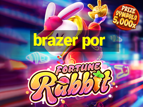 brazer por