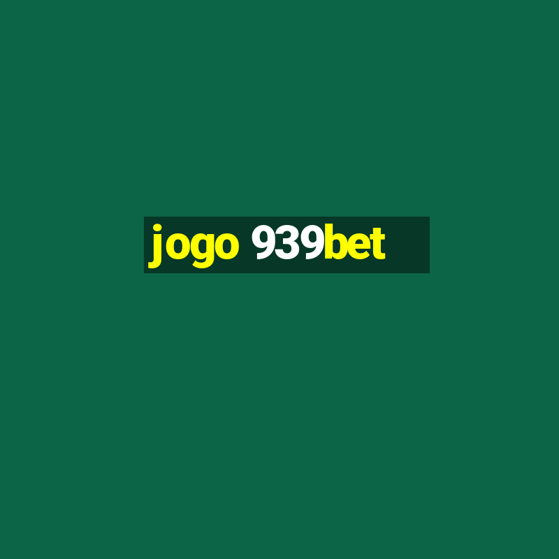 jogo 939bet