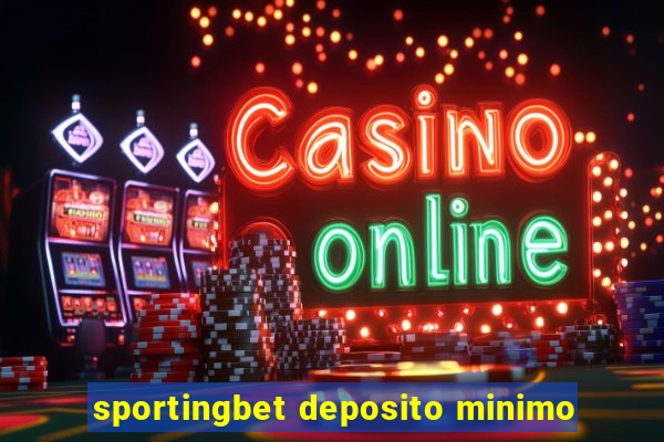 sportingbet deposito minimo