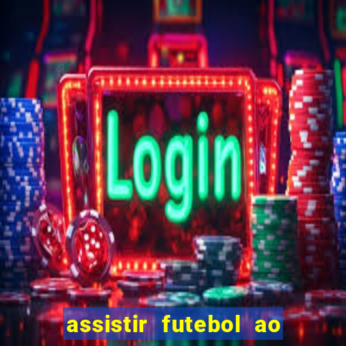 assistir futebol ao vivo sites