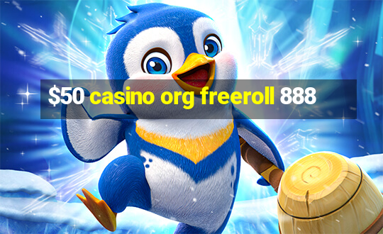 $50 casino org freeroll 888