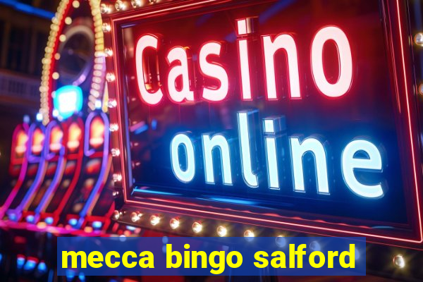 mecca bingo salford