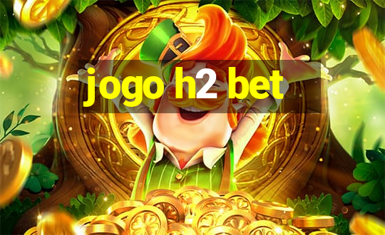 jogo h2 bet