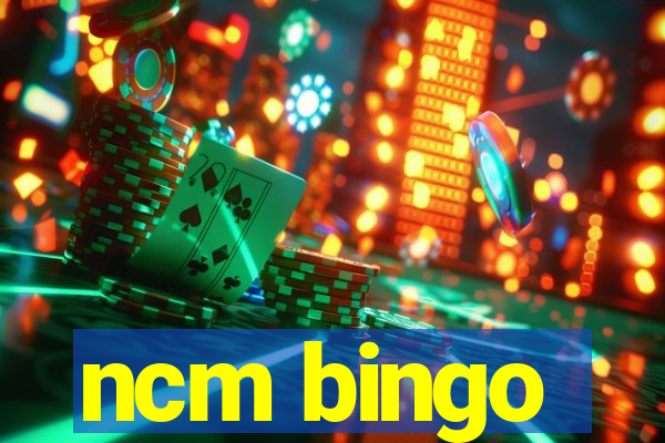 ncm bingo