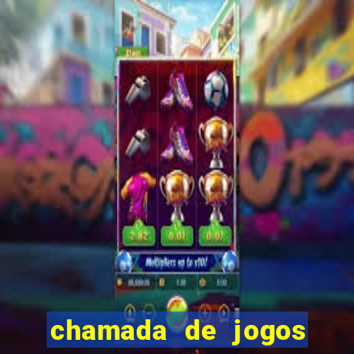 chamada de jogos de futebol