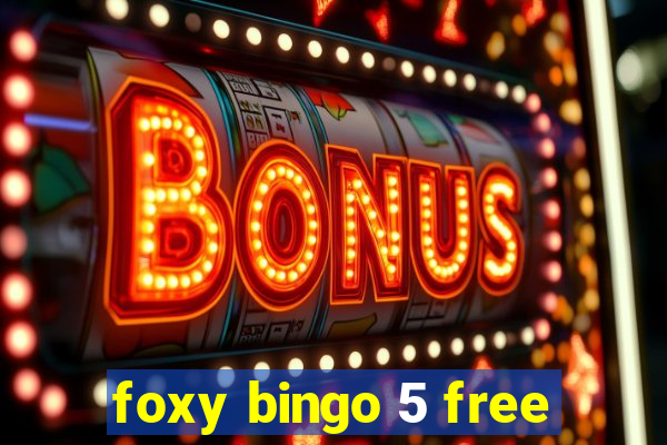 foxy bingo 5 free