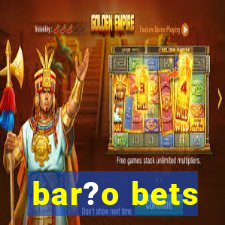 bar?o bets