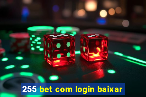 255 bet com login baixar