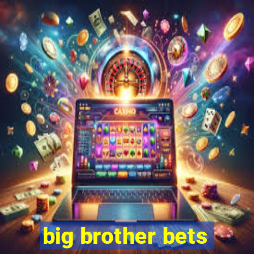 big brother bets