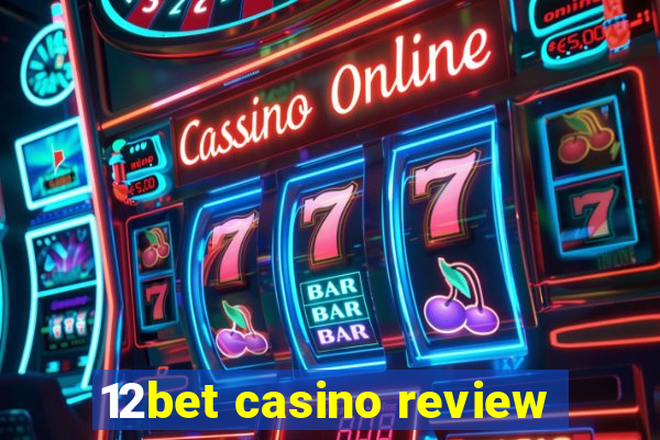 12bet casino review