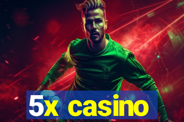 5x casino