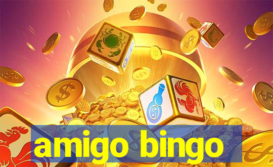 amigo bingo