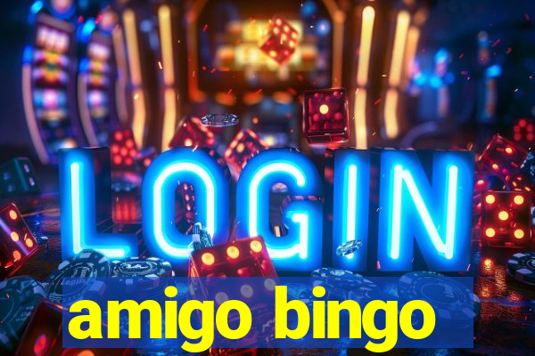 amigo bingo