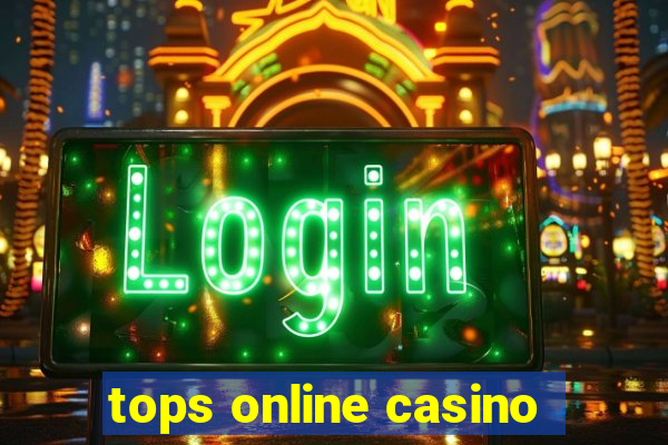 tops online casino