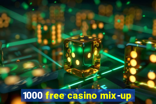 1000 free casino mix-up