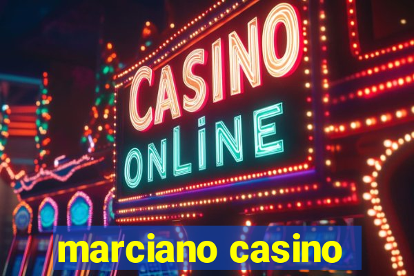 marciano casino