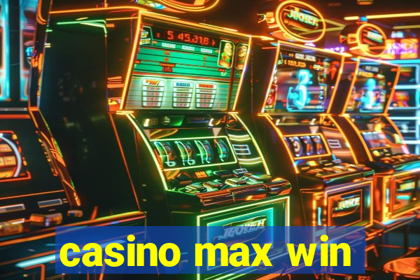 casino max win