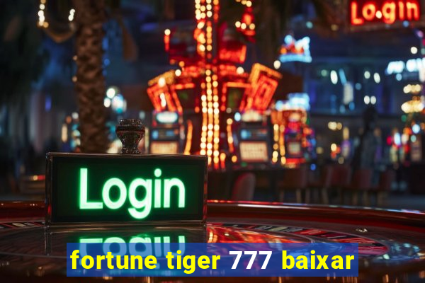 fortune tiger 777 baixar