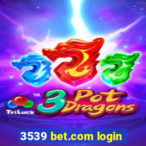 3539 bet.com login