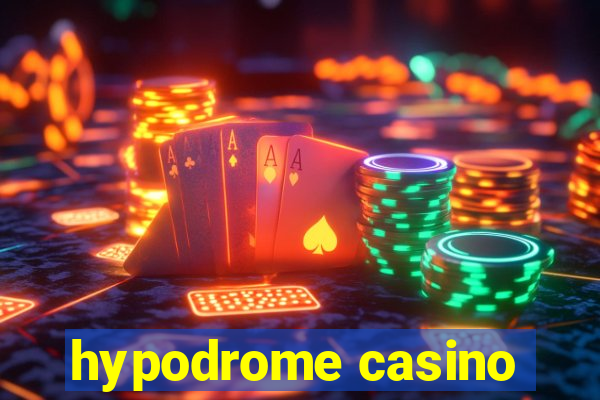 hypodrome casino