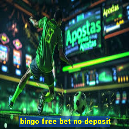 bingo free bet no deposit