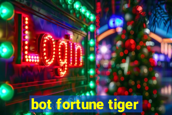 bot fortune tiger