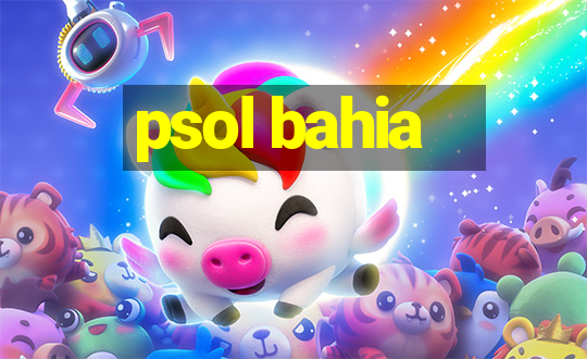 psol bahia