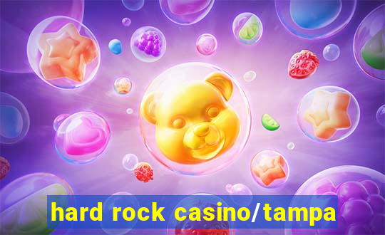 hard rock casino/tampa