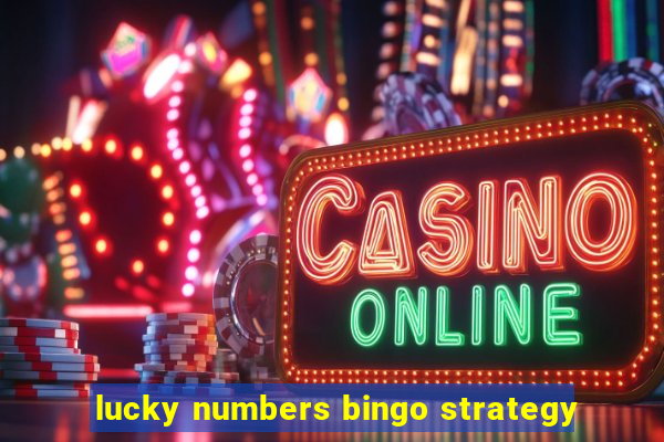 lucky numbers bingo strategy