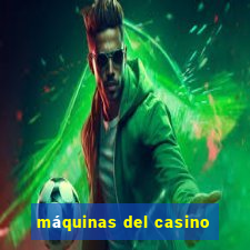 máquinas del casino