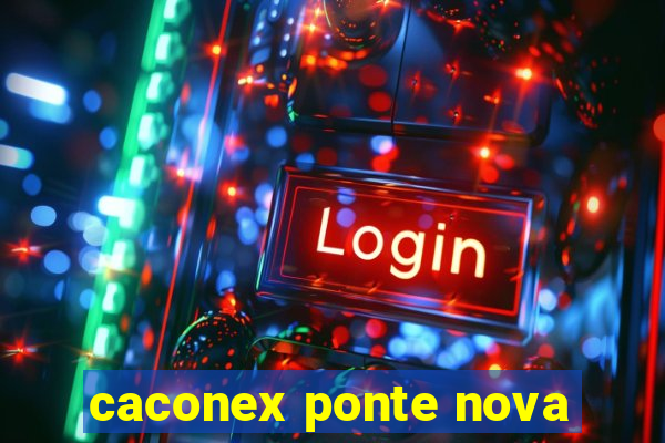 caconex ponte nova