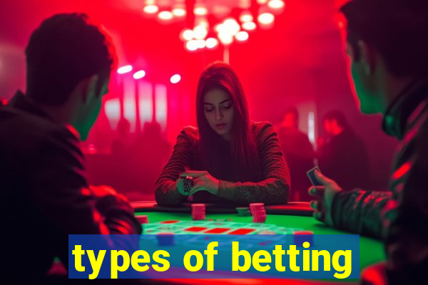 types of betting