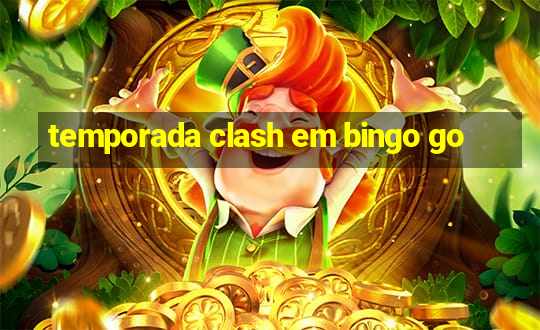 temporada clash em bingo go