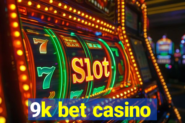 9k bet casino