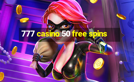 777 casino 50 free spins