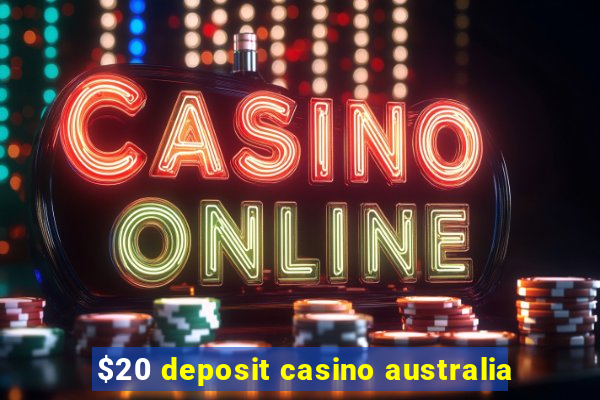 $20 deposit casino australia