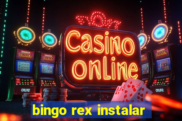 bingo rex instalar