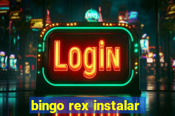 bingo rex instalar