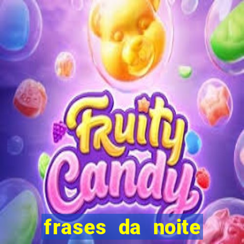 frases da noite para status