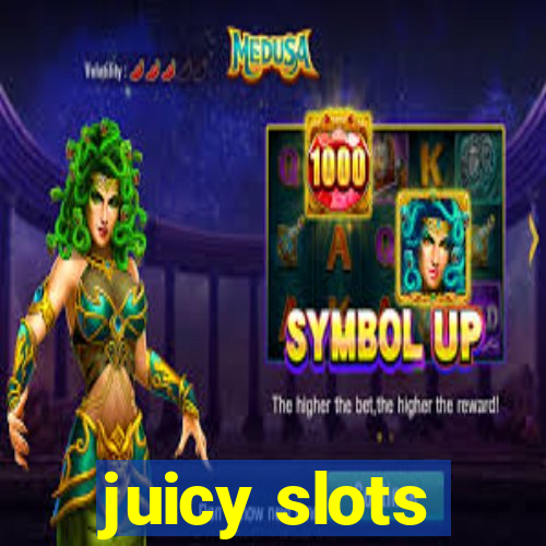 juicy slots