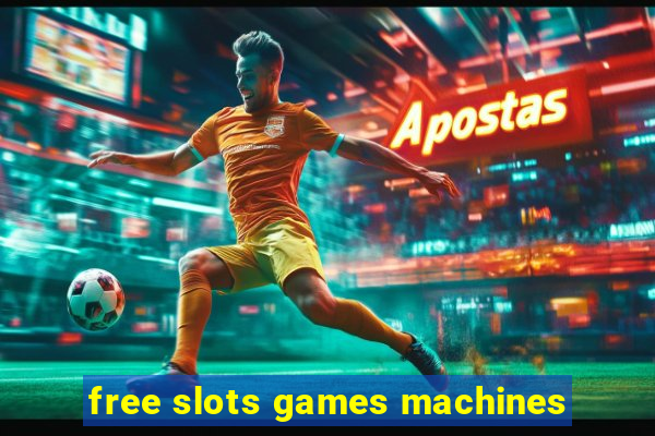 free slots games machines