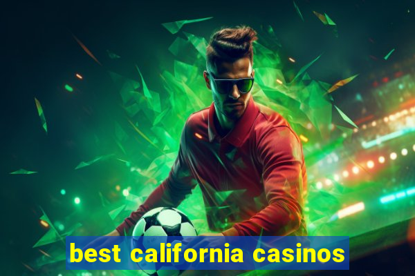 best california casinos